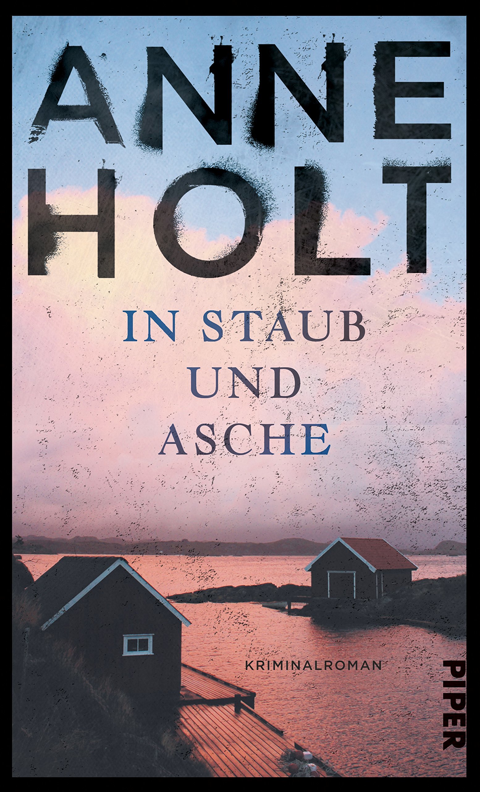 Anne Holt: In Staub und Asche (Hardcover, German language, 2018, Piper)