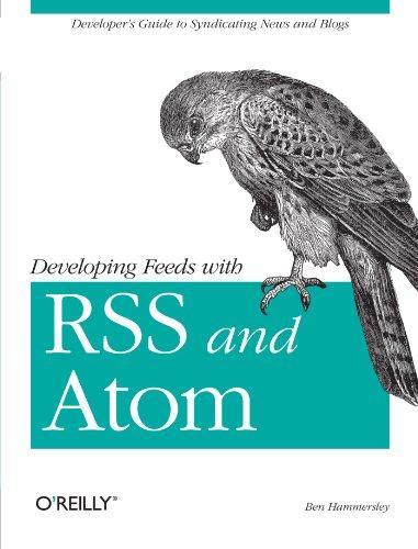 Ben Hammersley: Developing Feeds with RSS and Atom (2005)