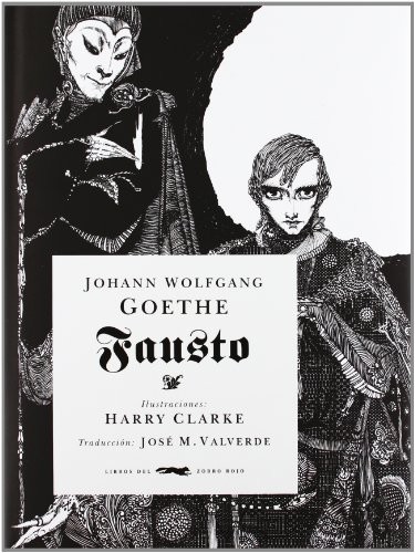Johann Wolfgang von Goethe, Harry Clarke, José María Valverde Pacheco: Fausto (Hardcover, Libros del Zorro Rojo, LIBROS DEL ZORRO ROJO)