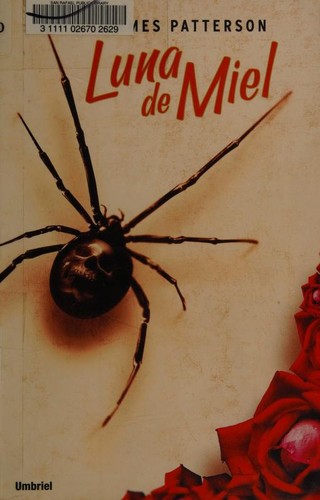 James Patterson OL22258A [Work in progress. Please do not merge James Patterson.]: Luna de Miel (Paperback, Spanish language, 2005, Umbriel)