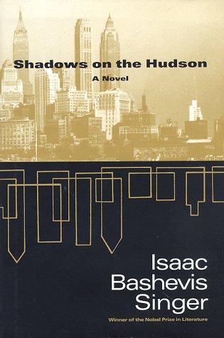 Isaac Bashevis Singer: Shadows on the Hudson (1998, Farrar Straus Giroux)