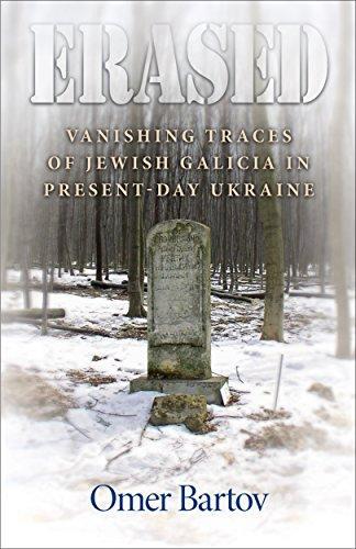 Omer Bartov: Erased: Vanishing Traces of Jewish Galicia in Present-Day Ukraine (2007)