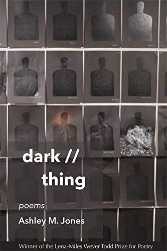 Ashley M. Jones: dark // thing (Paperback, 2019, LSU Press)