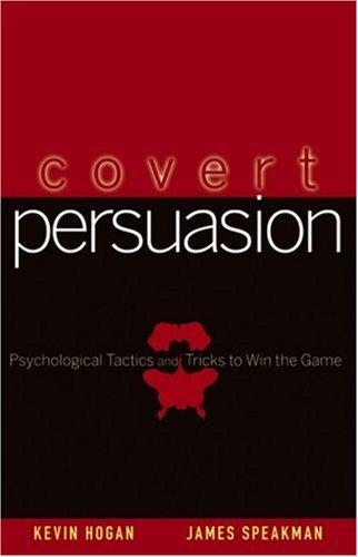 Kevin Hogan, James Speakman: Covert Persuasion (2006, Wiley)