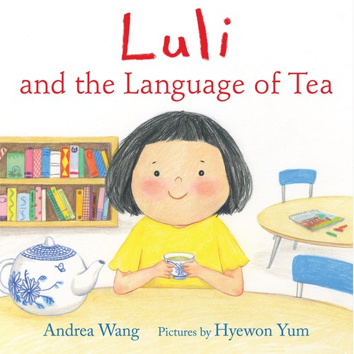 Andrea Wang, Hyewon Yum: Luli and the Language of Tea (2022, Holiday House, Incorporated)