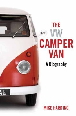 Mike Harding: The Vw Camper Van A Biography (2012, Aurum Press)