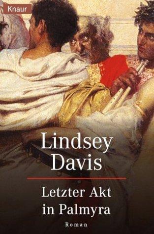 Lindsey Davis: Letzter Akt in Palmyra. (Paperback, Droemersche Verlagsanstalt Th. Knaur Nachf., GmbH & Co.)