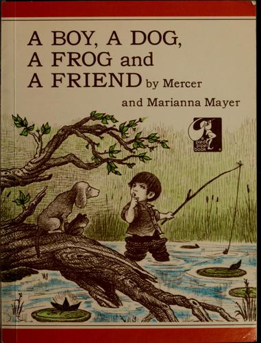 Mercer Mayer, Marianna Mayer: A Boy, a Dog, a Frog, and a Friend (Paperback, 1978, Puffin)
