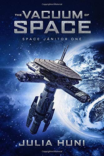 Julia Huni: The Vacuum of Space (Paperback, 2019, Independently published)