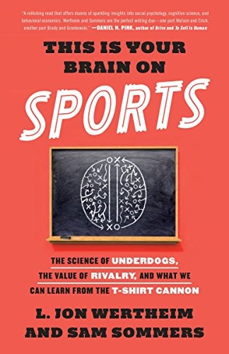 L. Jon Wertheim, Sam Sommers: This Is Your Brain on Sports (Paperback, 2017, Three Rivers Press)