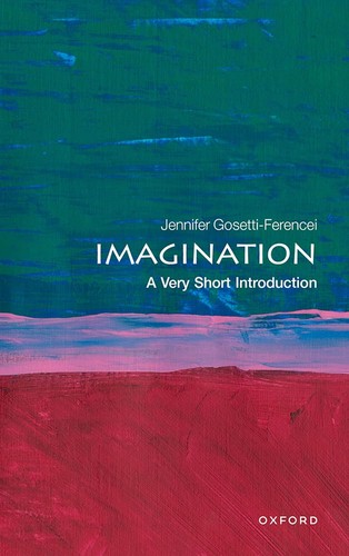 Jennifer Anna Gosetti-Ferencei: Imagination (2023, Oxford University Press)