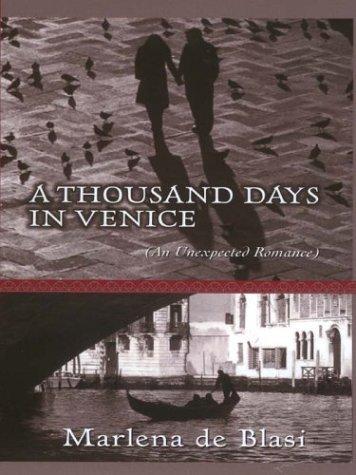 Marlena De Blasi: A thousand days in Venice (2003, Thorndike Press)