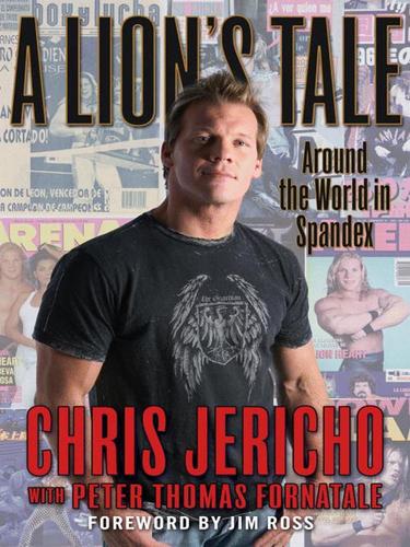 Chris Jericho: A Lion's Tale (EBook, 2007, Grand Central Publishing)