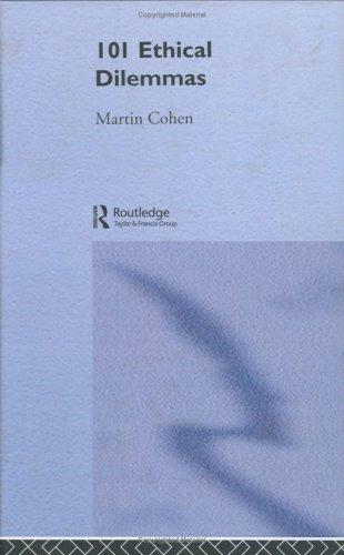 Martin Cohen, Cohen, Martin: 101 ethical dilemmas (2003, Routledge)
