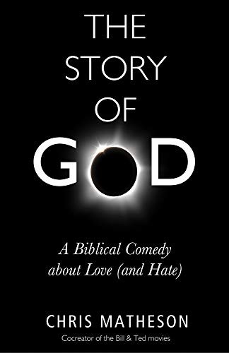 Chris Matheson: The Story of God (Hardcover, 2015, Pitchstone Publishing)