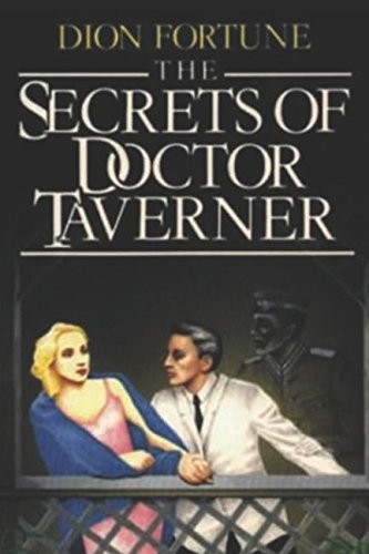 Dion Fortune: The Secrets of Doctor Taverner (2018, Independently published)