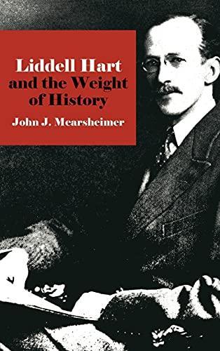 John Mearsheimer: Liddell Hart and the weight of history (Cornell University Press)