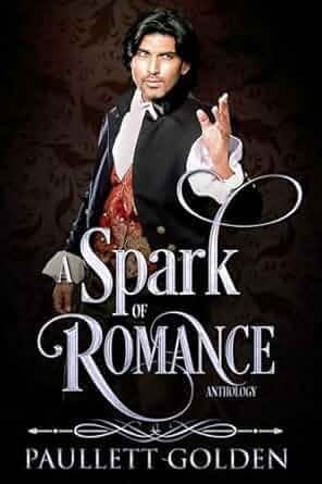 Paullett Golden: Spark of Romance (2024, Golden, Paullett)