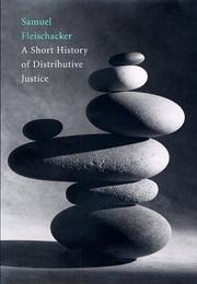 Samuel Fleischacker: A Short History of Distributive Justice (2004, Harvard University Press)