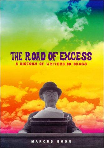 Marcus Boon: The road of excess (2002, Harvard University Press)