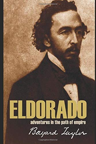Bayard Taylor: Eldorado (Paperback, 2016, Independently published)