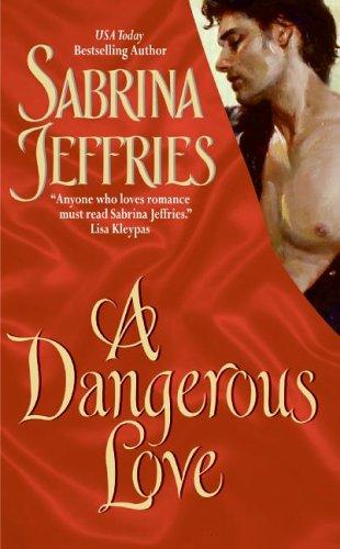 Sabrina Jeffries: A Dangerous Love (Swanlea Spinsters, Book 1) (2006, Avon)