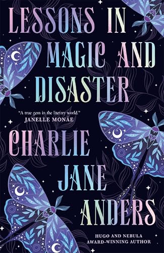 Charlie Jane Anders: Lessons in Magic and Disaster (EBook, 2025, Titan Books)