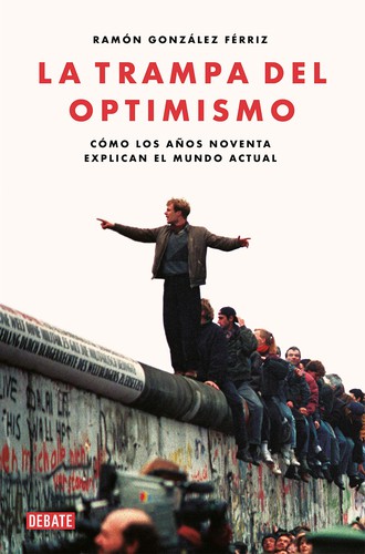 La trampa del optimismo (2020, Debate)