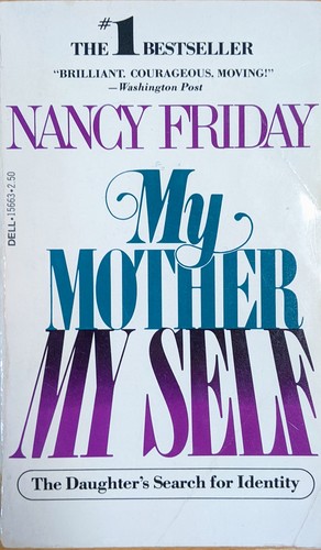 Nancy Friday: My mother/my self (1977, Dell, Dell Publishing Co.)