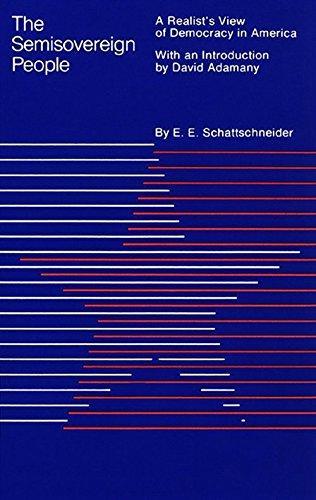 Elmer E. Schattschneider: The semisovereign people : a realist's view of democracy in America (1975)