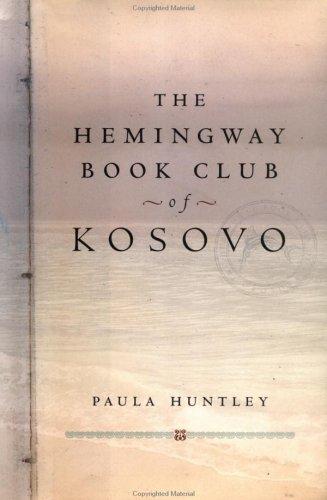 Paula Huntley: The Hemingway book club of Kosovo (2003, Jeremy P. Tarcher/Putnam)