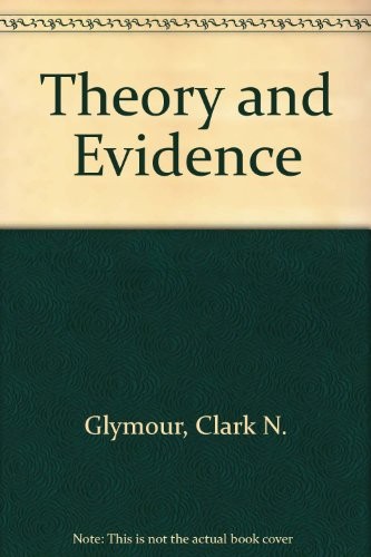 Clark N. Glymour: Theory and evidence (1980, Princeton University Press)