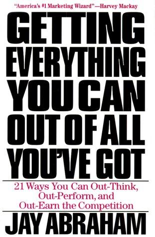 Jay Abraham: Getting everything you can out of all you've got (2000, Truman Talley Books/St. Martin's Press)