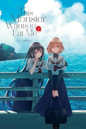Sai Naekawa: This Monster Wants to Eat Me, Vol. 1 (GraphicNovel, 2024, Yen Press LLC)