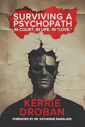 Kerrie Droban: Surviving A Psychopath (Paperback, Zhivago Press)