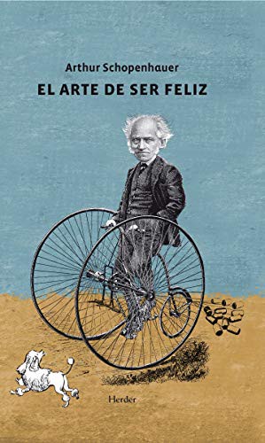 Arthur Schopenhauer, Volpi, Franco, Angela Ackermann Pilári: El arte de ser feliz (Paperback, Herder Editorial)