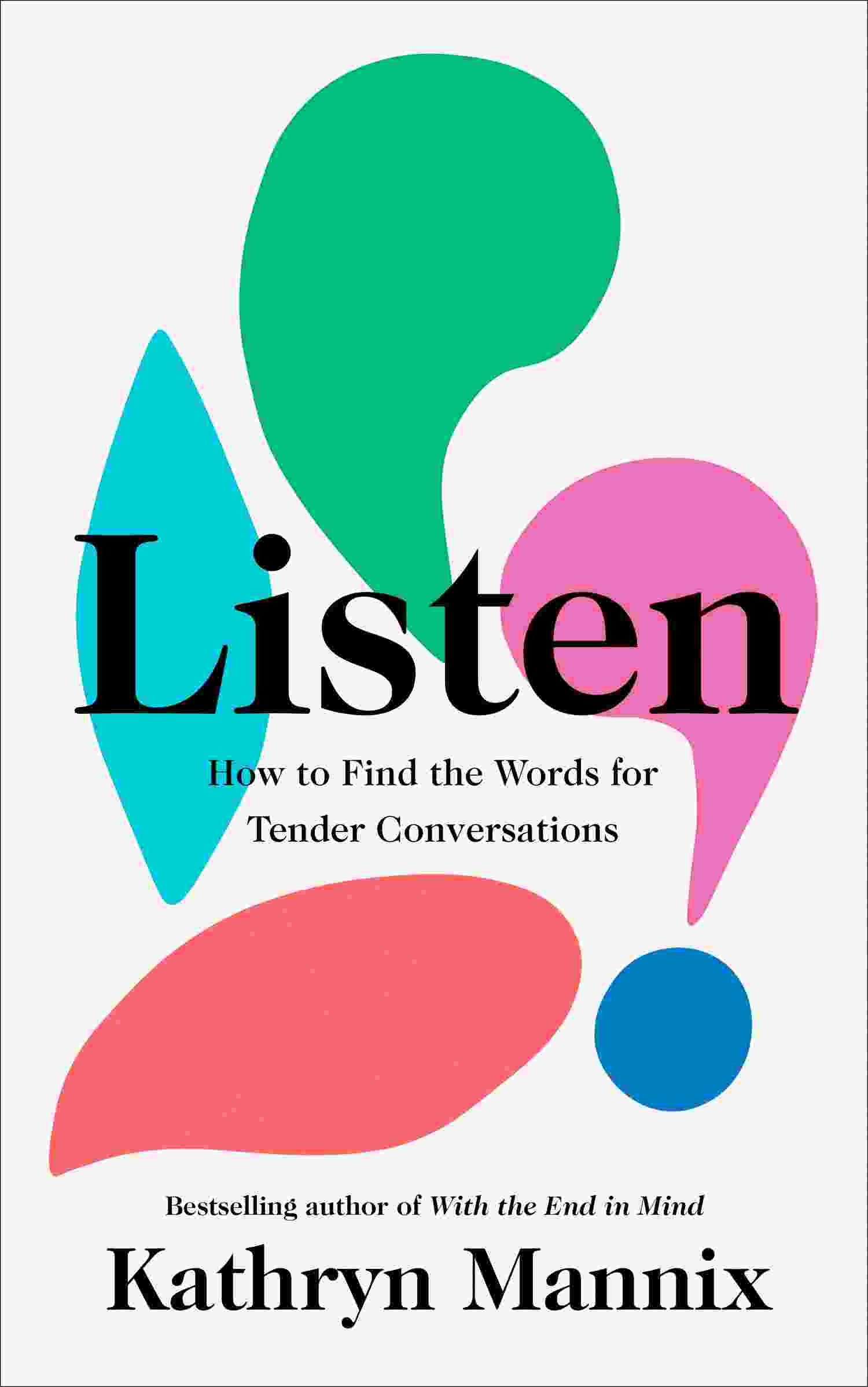 Kathryn Mannix: Listen (2021, HarperCollins Publishers Limited)