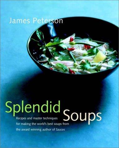 James Peterson: Splendid Soups (2000, Wiley)
