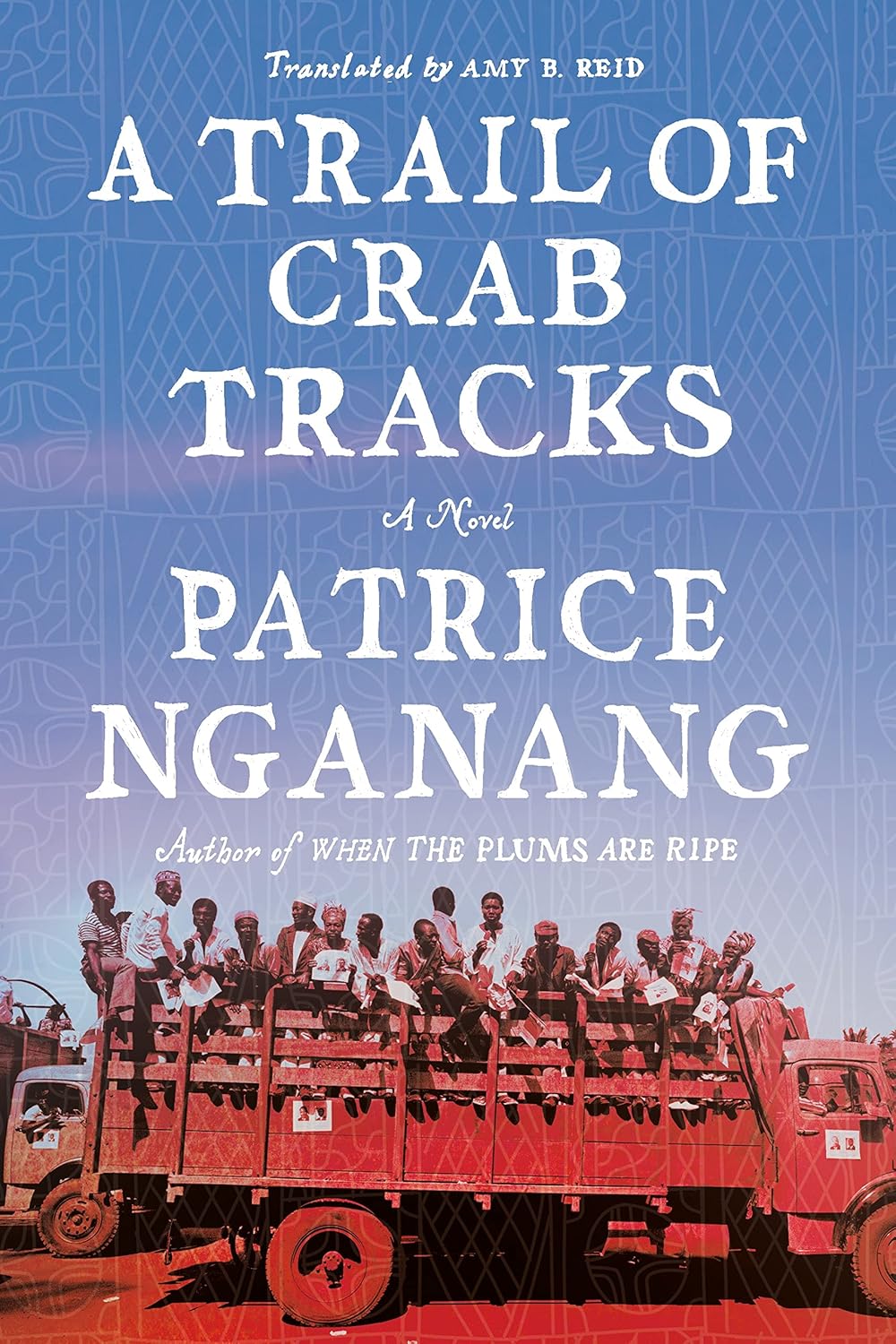 Patrice Nganang, Amy Baram Reid: Trail of Crab Tracks (2022, Farrar, Straus & Giroux)