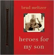 Brad Meltzer: Heroes for my son (2010, HarperStudio)
