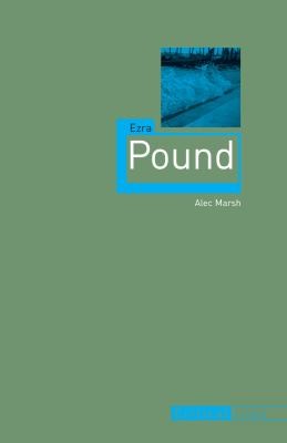 Alec Marsh: Ezra Pound (2011, Reaktion Books)