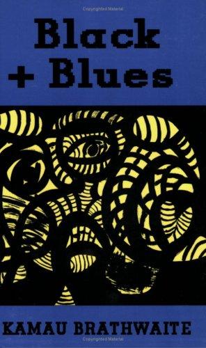 Kamau Brathwaite: Black + blues (1995, New Directions)