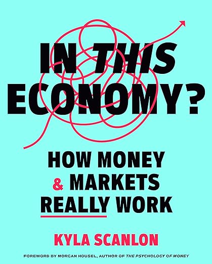 Morgan Housel, Kyla Scanlon: In This Economy? (2024, Crown Publishing Group, The)