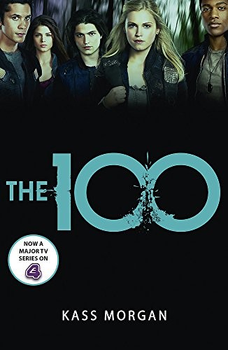 Kass Morgan: The 100: Book One (Paperback, 2001, Hodder Paperbacks)