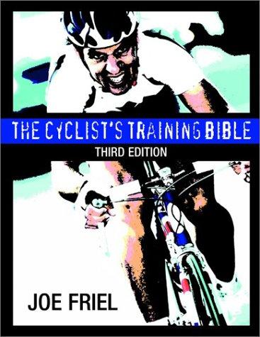Joe Friel: The cyclist's training bible (2003, VeloPress)