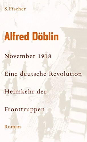 Alfred Döblin: November 1918 - Eine deutsche Revolution : Erzählwerk in drei Teilen. Zweiter Teil, Zweiter Band (Hardcover, 2008, FISCHER, S.)