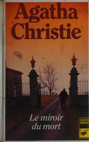 Agatha Christie: Le miroir du mort (Paperback, French language, 1979, Librairie des Champs-Elysées)