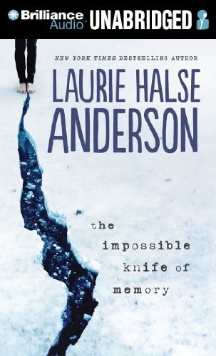 Laurie Halse Anderson: The Impossible Knife of Memory (AudiobookFormat, 2014, Brilliance Audio)
