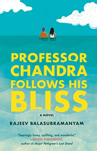 Rajeev Balasubramanyam: Professor Chandra Follows His Bliss (Paperback, 2020, Dial Press Trade Paperback)