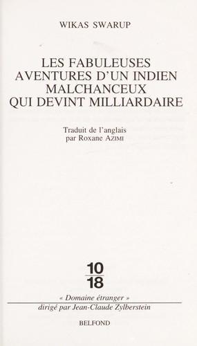 Vikas Swarup: Les fabuleuses aventures d'un Indien malchanceux qui devint milliardaire (French language, 2007, 10/18)